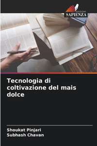 Tecnologia di coltivazione del mais dolce