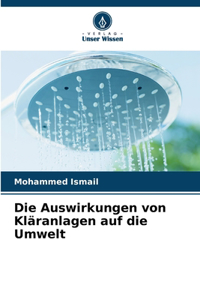 Die Auswirkungen von Kläranlagen auf die Umwelt