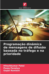 Programação dinâmica de mensagens de difusão baseada no tráfego e na prioridade