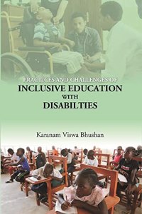 Practices And Challenges Of Inclusive Education With Disabilties
