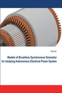 Models of Brushless Synchronous Generator for Studying Autonomous Electrical Power System