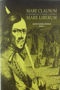 Mare clausum, mare liberum. La pirateria en la America espanola