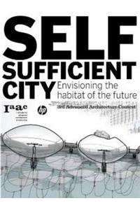 Self-Sufficient City: Envisioning the Habitat of the Future