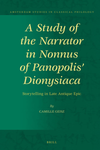 Study of the Narrator in Nonnus of Panopolis' Dionysiaca