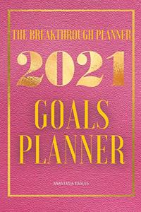 The Breakthrough Planner - 2021 Goals Planner Pink