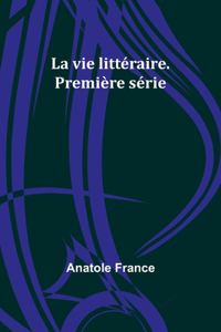 vie littéraire. Première série