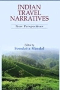 INDIAN TRAVEL NARRATIVES: anthology on Indian travel writing contains twenty three essays