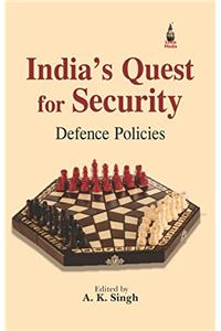 Indias Quest for Security Defence Policies