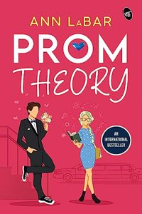 Prom Theory Ç€ Best friends to lovers romantic comedy Ç€ Young Adult high school romance