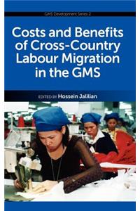 Costs and Benefits of Cross-Country Labour Migration in the GMS