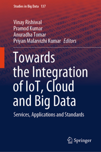 Towards the Integration of Iot, Cloud and Big Data