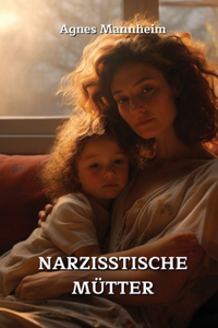 Narzisstische Mütter