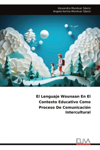 Lenguaje Wounaan En El Contexto Educativo Como Proceso De Comunicación Intercultural