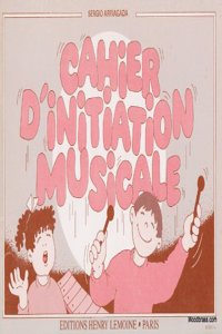 Cahier d'initiation musicale --- eveil musical