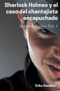 Sherlock Holmes y el Caso del Chantajista Encapuchado