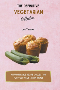 The Definitive Vegetarian Collection