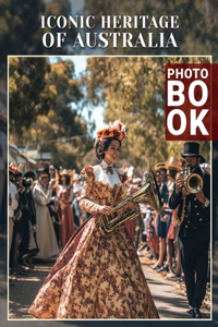 Iconic Heritage Of Australia Photo Book