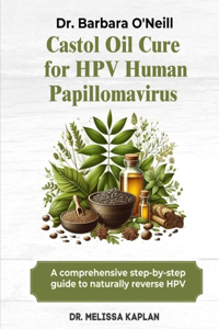 Dr. Barbara O'Neill Castor Oil Cure for Hpv Human Papillomavirus