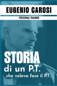 Storia Di Un P.T. Che Voleva Fare Il P.T.