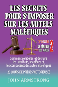 Les Secrets Pour s'Imposer Sur Les Autels Maléfiques