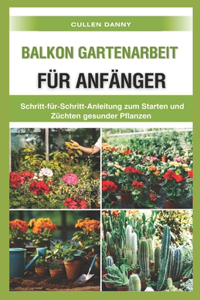 Balkon Gartenarbeit für Anfänger