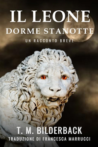 Leone Dorme Stanotte - Un Racconto Breve