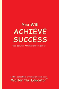 You Will ACHIEVE SUCCESS