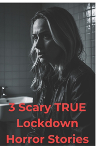 3 Scary TRUE Lockdown Horror Stories