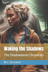 Waking the Shadows