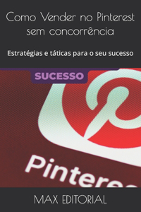 Como Vender no Pinterest sem concorrência