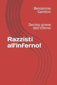 Razzisti all'inferno!