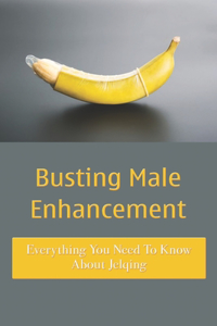 Busting Male Enhancement