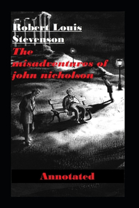 The Misadventures of John Nicholson Annotated