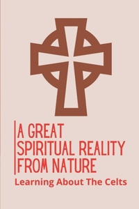 A Great Spiritual Reality From Nature