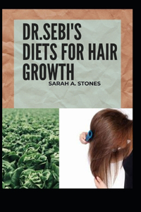 Dr. Sebi's Diets For Hair Growth