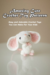 Amazing Cute Crochet Toy Patterns