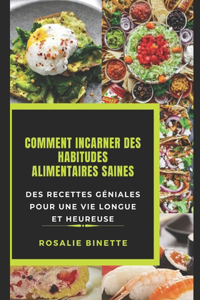 Comment Incarner Des Habitudes Alimentaires Saines