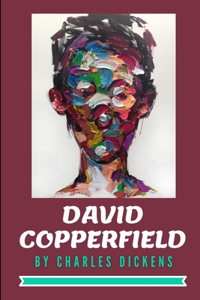 David Copperfield by Charles Dickens