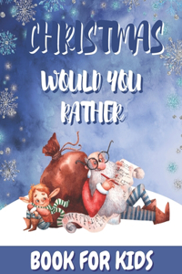 Christmas Would You Rather Book for Kids