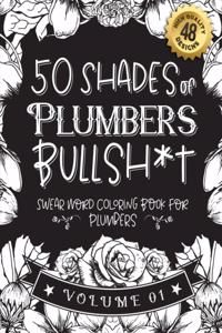 50 Shades of Plumbers Bullsh*t