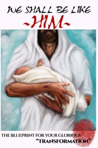 We Shall Be Like Him