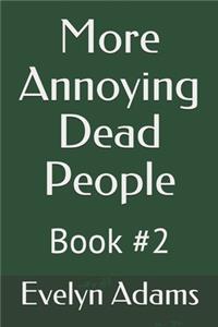 More Annoying Dead People