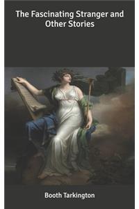 The Fascinating Stranger and Other Stories