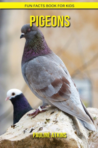 Pigeons: Fun Facts Book for Kids