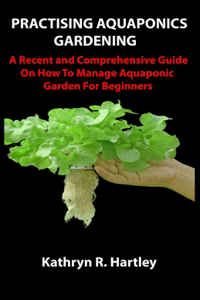 Practising Aquaponics Gardening