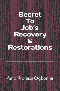 Secret To Job's Recovery & Restorations