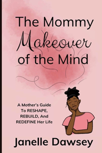 The Mommy Makeover of the Mind