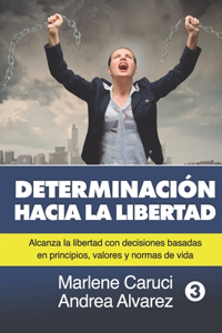 Determinación hacia la Libertad