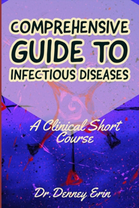 Comprehensive Guide to Infectious Diseases