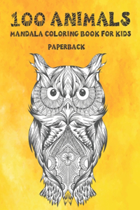 Mandala Coloring Book for Kids Paperback - 100 Animals